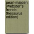 Pearl-Maiden (Webster''s French Thesaurus Edition)