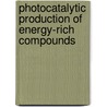 Photocatalytic Production of Energy-Rich Compounds by Giorgio Grassi