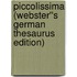 Piccolissima (Webster''s German Thesaurus Edition)
