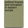 Political Finance and Corruption in Eastern Europe door Onbekend