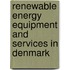 Renewable Energy Equipment and Services in Denmark