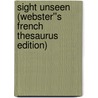 Sight Unseen (Webster''s French Thesaurus Edition) by Inc. Icon Group International