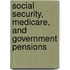 Social Security, Medicare, and Government Pensions