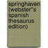 Springhaven (Webster''s Spanish Thesaurus Edition)
