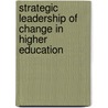 Strategic Leadership of Change in Higher Education door Stephanie Marshall