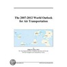 The 2007-2012 World Outlook for Air Transportation door Inc. Icon Group International