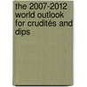 The 2007-2012 World Outlook for Crudités and Dips by Inc. Icon Group International