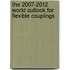 The 2007-2012 World Outlook for Flexible Couplings