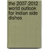 The 2007-2012 World Outlook for Indian Side Dishes