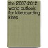 The 2007-2012 World Outlook for Kiteboarding Kites