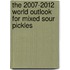The 2007-2012 World Outlook for Mixed Sour Pickles