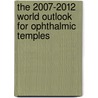 The 2007-2012 World Outlook for Ophthalmic Temples door Inc. Icon Group International