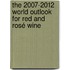 The 2007-2012 World Outlook for Red and Rosé Wine