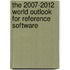 The 2007-2012 World Outlook for Reference Software