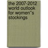 The 2007-2012 World Outlook for Women''s Stockings by Inc. Icon Group International