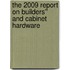 The 2009 Report on Builders'' and Cabinet Hardware