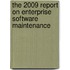The 2009 Report on Enterprise Software Maintenance