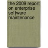 The 2009 Report on Enterprise Software Maintenance by Inc. Icon Group International