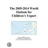 The 2009-2014 World Outlook for Children¿s Yogurt door Inc. Icon Group International