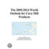 The 2009-2014 World Outlook for Corn Mill Products