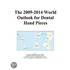 The 2009-2014 World Outlook for Dental Hand Pieces