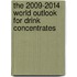 The 2009-2014 World Outlook for Drink Concentrates