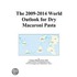 The 2009-2014 World Outlook for Dry Macaroni Pasta