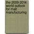 The 2009-2014 World Outlook for Malt Manufacturing