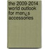 The 2009-2014 World Outlook for Men¿s Accessories