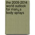 The 2009-2014 World Outlook for Men¿s Body Sprays