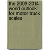 The 2009-2014 World Outlook for Motor Truck Scales by Inc. Icon Group International