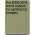The 2009-2014 World Outlook for Ophthalmic Temples