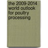 The 2009-2014 World Outlook for Poultry Processing by Inc. Icon Group International
