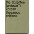 The Absentee (Webster''s Korean Thesaurus Edition)