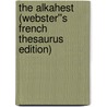 The Alkahest (Webster''s French Thesaurus Edition) door Inc. Icon Group International