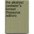 The Alkahest (Webster''s Korean Thesaurus Edition)