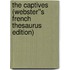 The Captives (Webster''s French Thesaurus Edition)