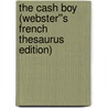 The Cash Boy (Webster''s French Thesaurus Edition) door Inc. Icon Group International