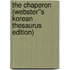 The Chaperon (Webster''s Korean Thesaurus Edition)
