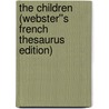 The Children (Webster''s French Thesaurus Edition) by Inc. Icon Group International