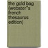 The Gold Bag (Webster''s French Thesaurus Edition)