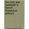 The Holy War (Webster''s French Thesaurus Edition) door Inc. Icon Group International
