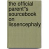 The Official Parent''s Sourcebook on Lissencephaly by Icon Health Publications