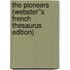 The Pioneers (Webster''s French Thesaurus Edition)
