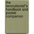 The Revolutionist''s Handbook and Pocket Companion
