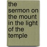 The Sermon on the Mount in the Light of the Temple by John W. Welch