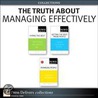 Truth About Managing Effectively (Collection), The by Martha I. Finney