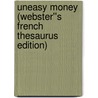 Uneasy Money (Webster''s French Thesaurus Edition) door Inc. Icon Group International