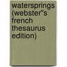 Watersprings (Webster''s French Thesaurus Edition) by Inc. Icon Group International