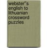 Webster''s English to Lithuanian Crossword Puzzles door Inc. Icon Group International